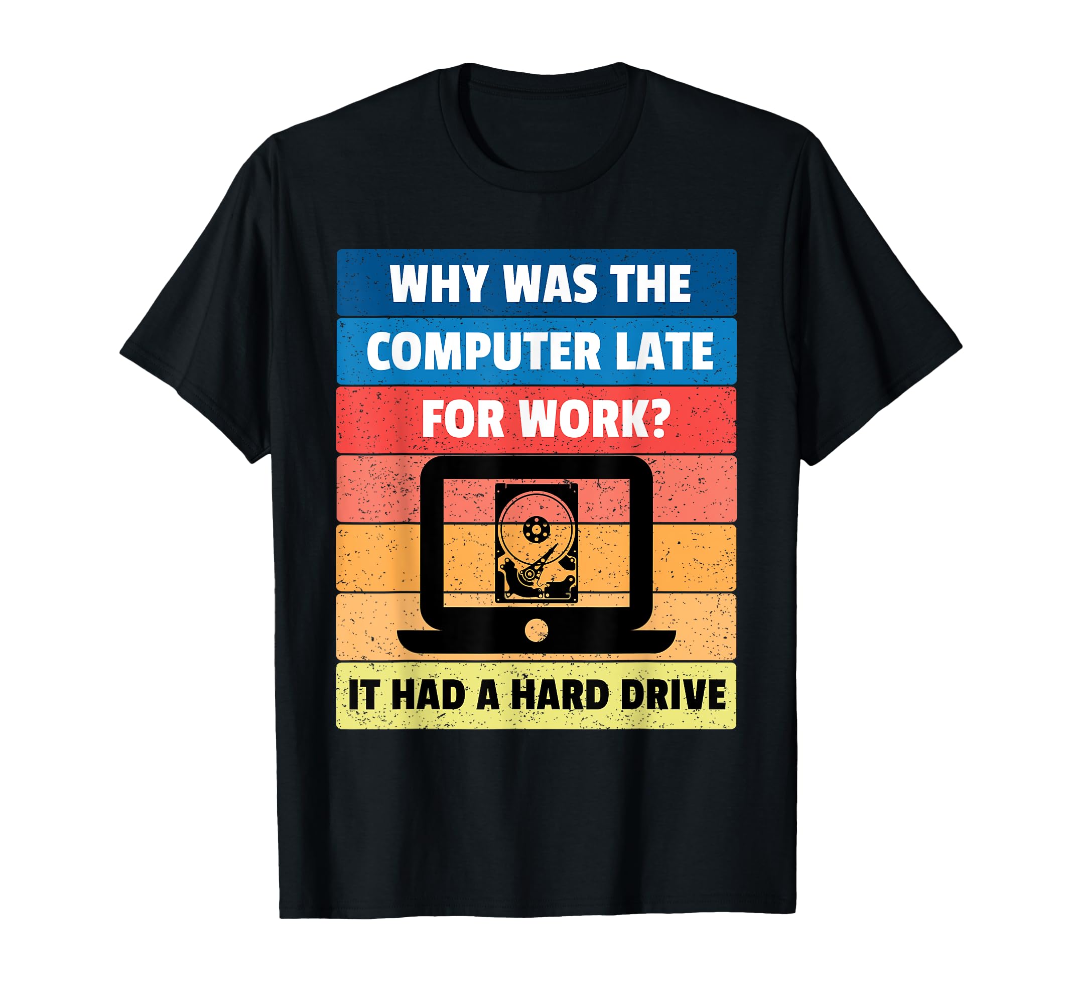 Hard Drive Dad Joke Programmer T-Shirt - Casual Everyday Wear Men Women - T-Shirt, Sweatshirt, Hoodie