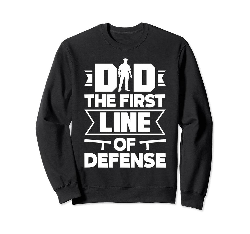 Dad First Line Defense Fathers Day Sweatshirt - Custom Art Print Unisex - T-Shirt, Sweatshirt, Hoodie