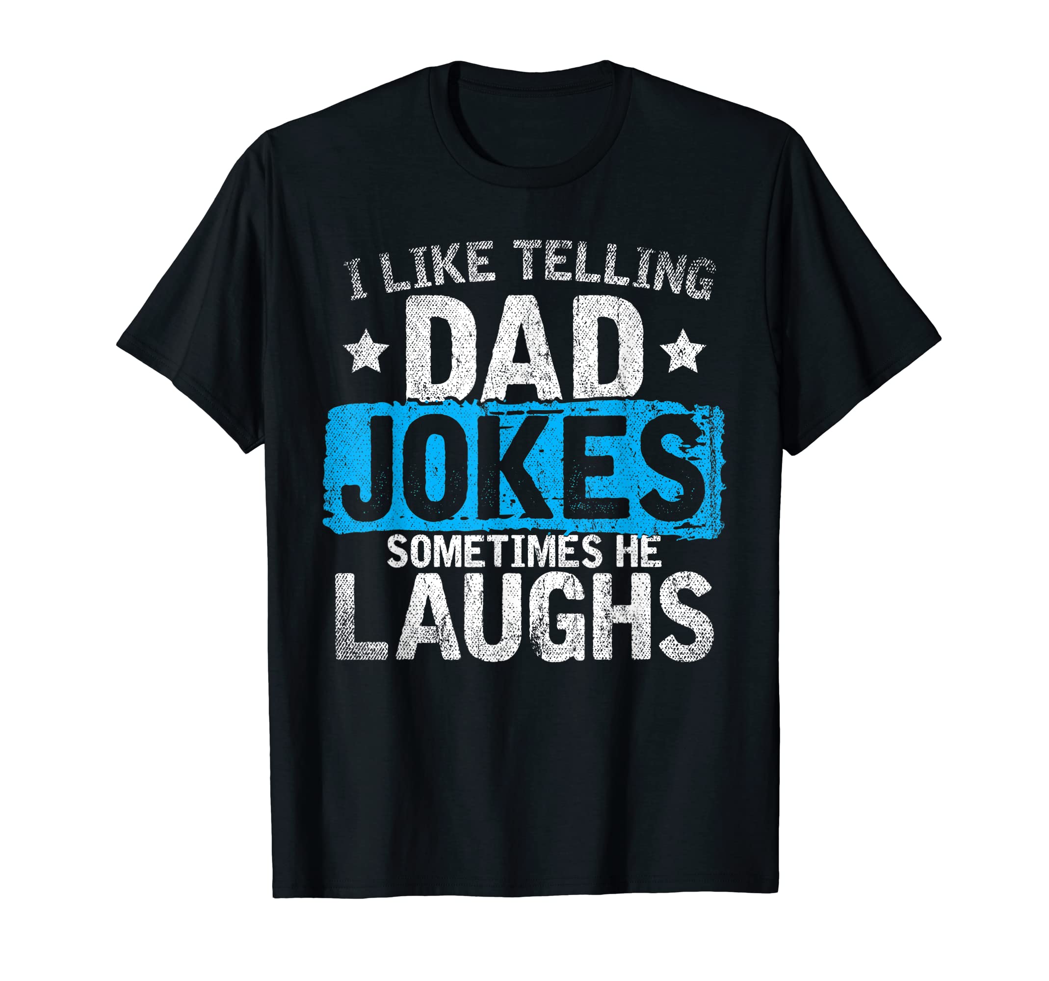 Fathers Day Funny Puns Humorous I T-Shirt - Custom Art Print for Adults - T-Shirt, Sweatshirt, Hoodie