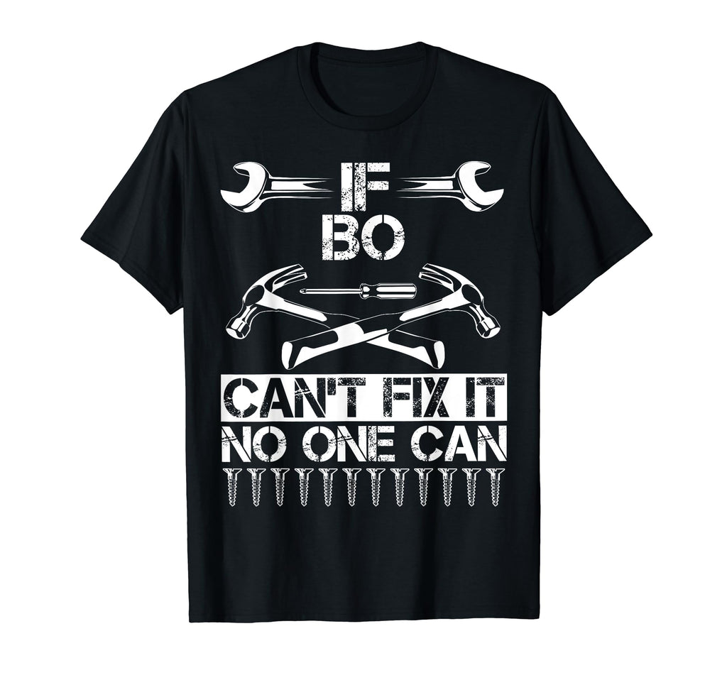 Bo Fix It Funny Birthday Personalized Name T-Shirt - Trendy Graphic Unisex - T-Shirt, Sweatshirt, Hoodie