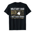 Proud Military Dad I Only Raise T-Shirt - Custom Art Print Men Women - T-Shirt, Sweatshirt, Hoodie