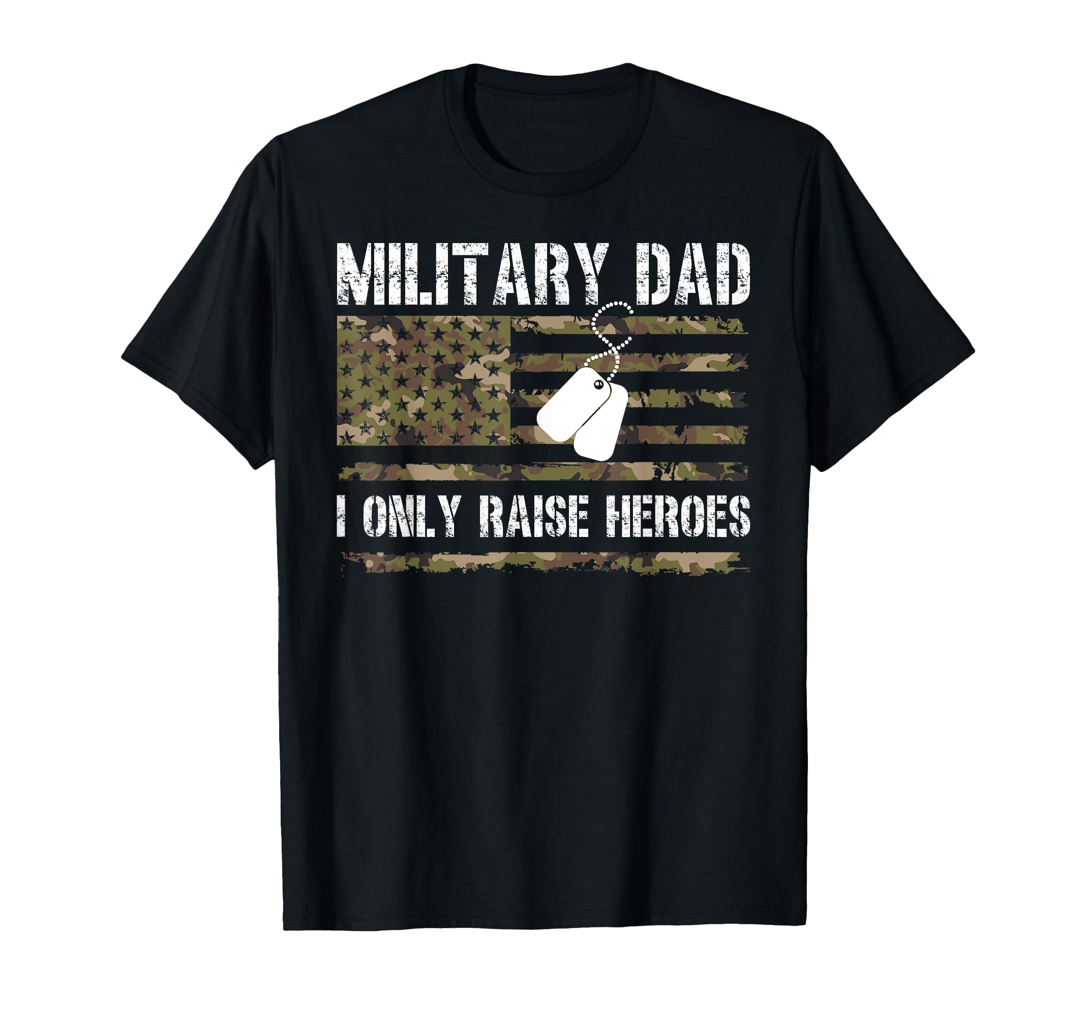 Proud Military Dad I Only Raise T-Shirt - Custom Art Print Men Women - T-Shirt, Sweatshirt, Hoodie