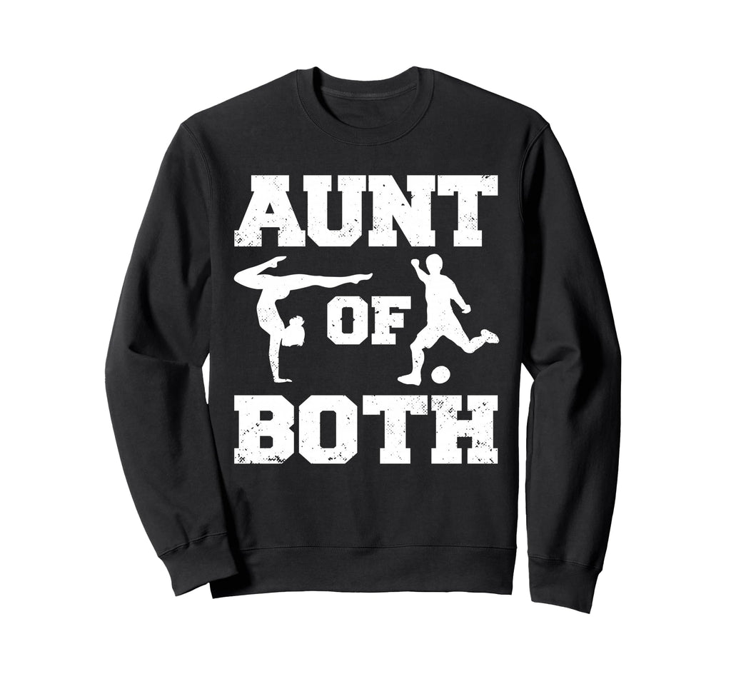 Aunt Both Gymnastics And Soccer Sweatshirt - Novelty Apparel for Adults - T-Shirt, Sweatshirt, Hoodie