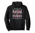 I Have Two Titles Mom And Nonno Funny Hoodie - Novelty Apparel Men Women - T-Shirt, Sweatshirt, Hoodie