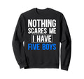 I Have Five Dad Five Father 5 Dad Sweatshirt - Aesthetic Graphic Men Women - T-Shirt, Sweatshirt, Hoodie