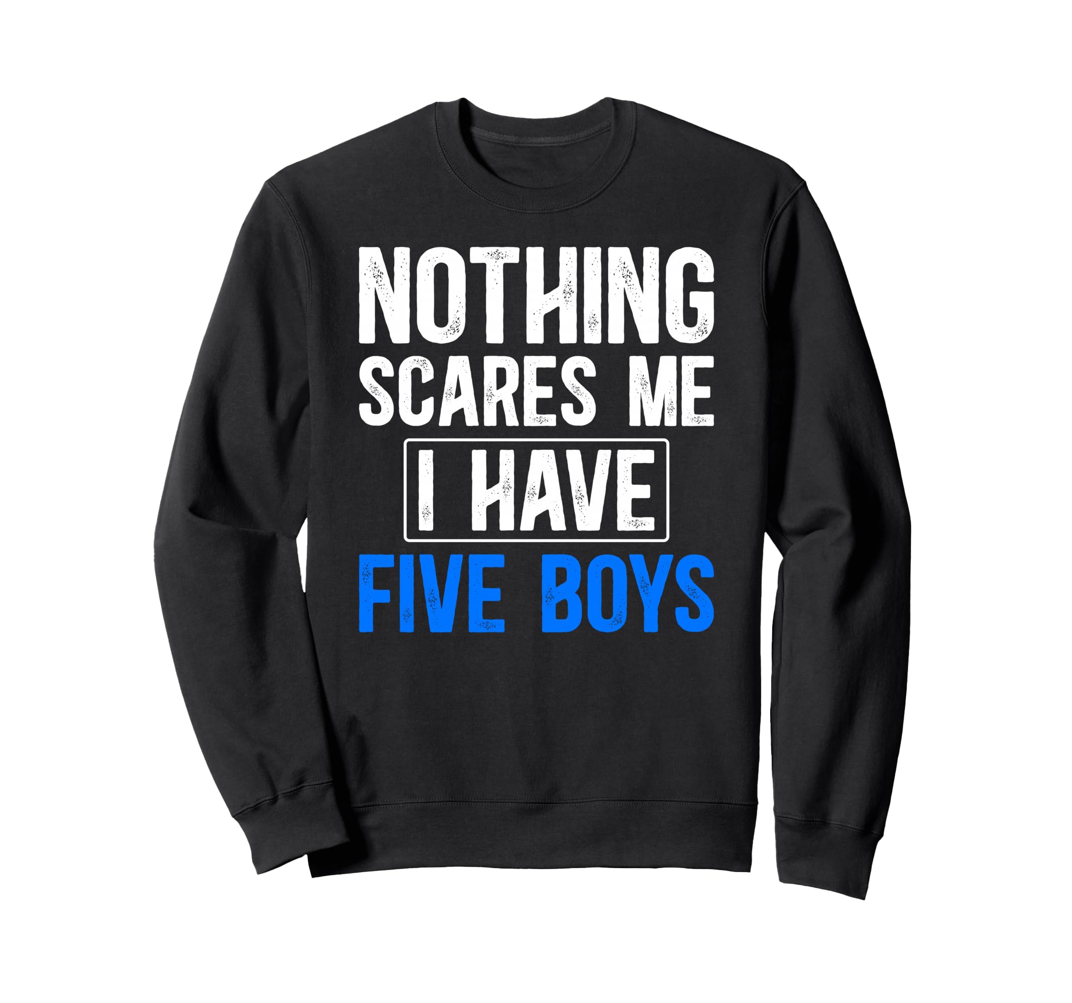 I Have Five Dad Five Father 5 Dad Sweatshirt - Aesthetic Graphic Men Women - T-Shirt, Sweatshirt, Hoodie