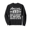 Soccer Bro Here To Support My Brother Sweatshirt - Custom Art Print Unisex - T-Shirt, Sweatshirt, Hoodie