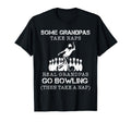 Some Grandpas Take Naps Real Grandpas T-Shirt - Novelty Apparel for Adults - T-Shirt, Sweatshirt, Hoodie