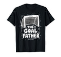 Goalfather Dad Soccer Goalkeeper T-Shirt - Fun Novelty Design Men Women - T-Shirt, Sweatshirt, Hoodie