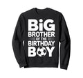 Soccer Birthday Family Matching Sweatshirt - Aesthetic Graphic Men Women - T-Shirt, Sweatshirt, Hoodie