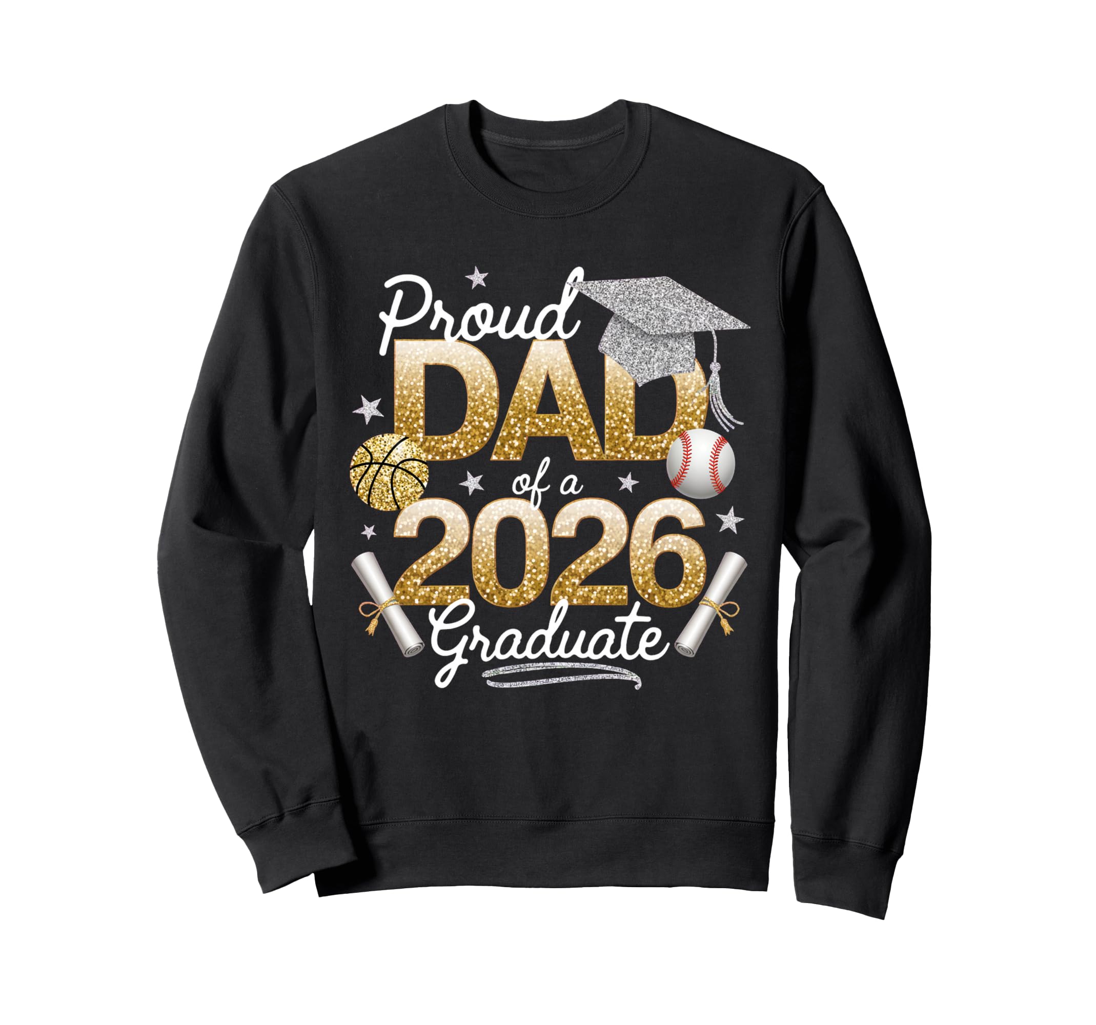 Proud Dad 2026 Graduate Class Sweatshirt - Casual Everyday Wear for Adults - T-Shirt, Sweatshirt, Hoodie