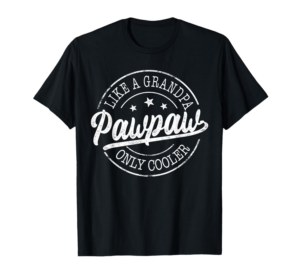 Pawpaw Like Grandpa Only Cooler Funny T-Shirt - Graphic Print Men Women - T-Shirt, Sweatshirt, Hoodie