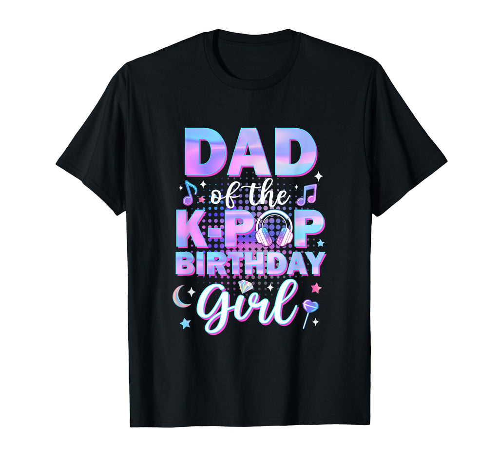 Dad K Pop Birthday Matching Family T-Shirt - Trendy Graphic for Adults - T-Shirt, Sweatshirt, Hoodie