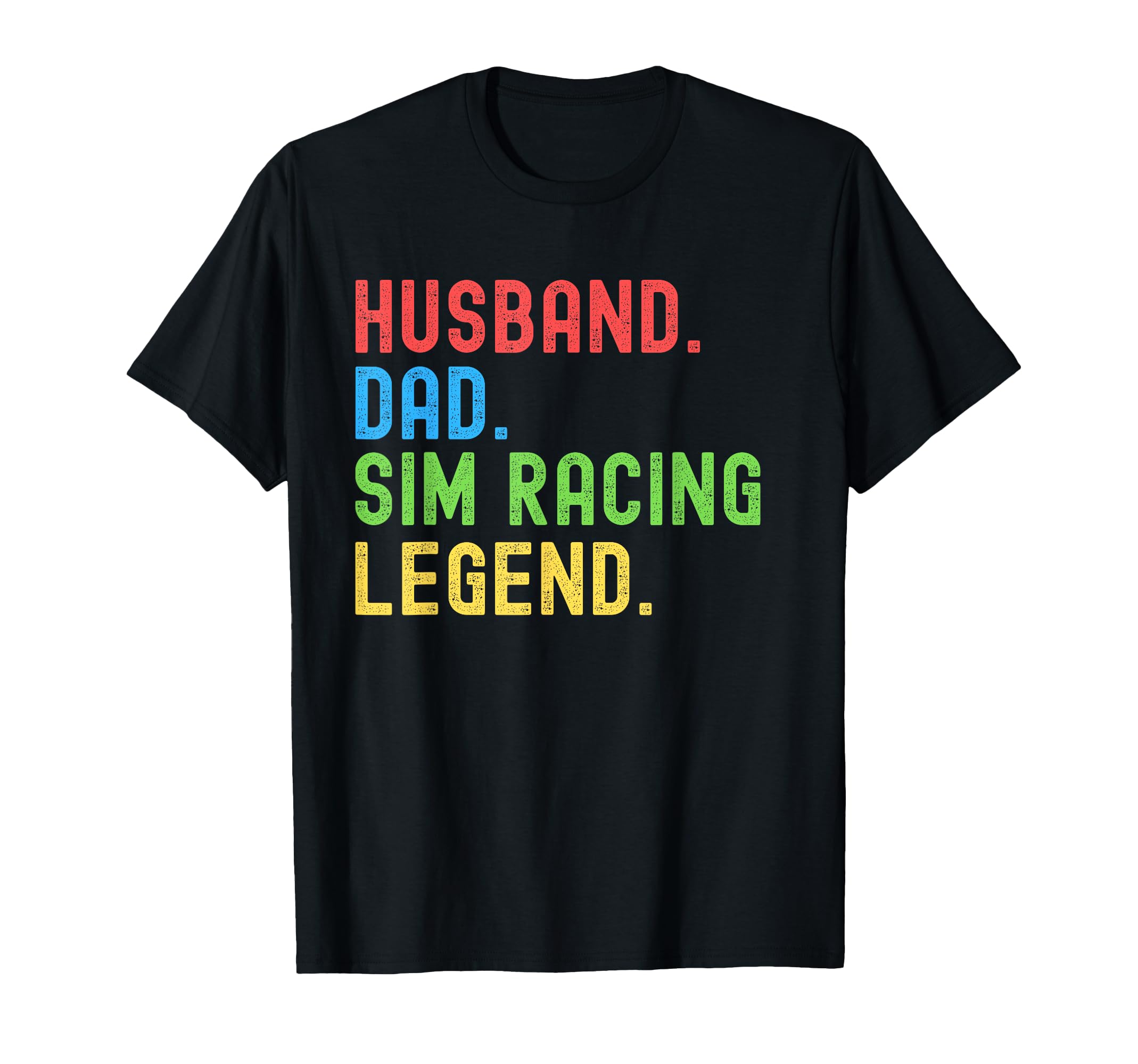 Husband Dad Sim Racing Legend Racing T-Shirt - Novelty Apparel Men Women - T-Shirt, Sweatshirt, Hoodie