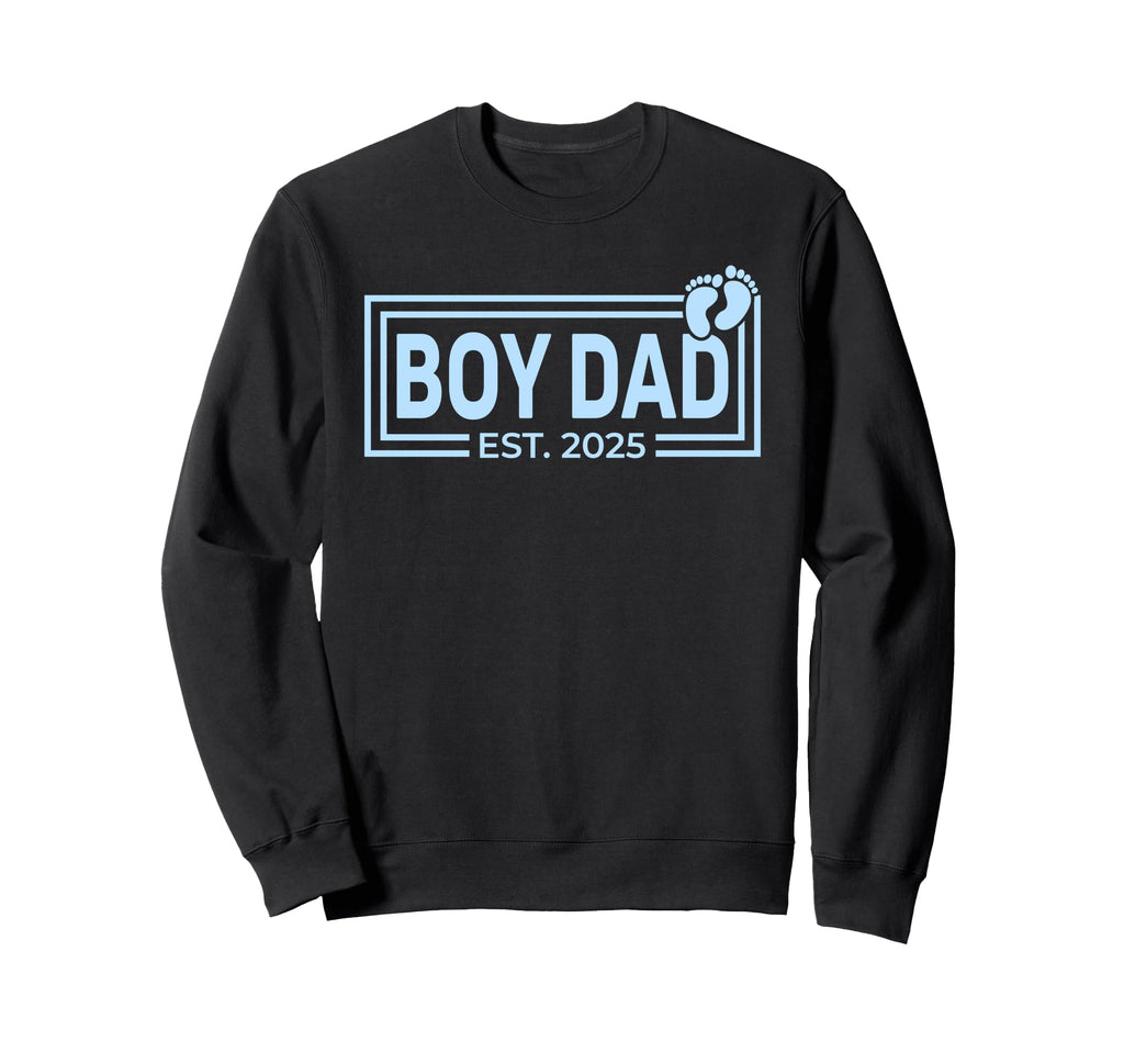 Dad Est 2025 Son Newborn Daddy Dad Sweatshirt - Graphic Print Unisex - T-Shirt, Sweatshirt, Hoodie