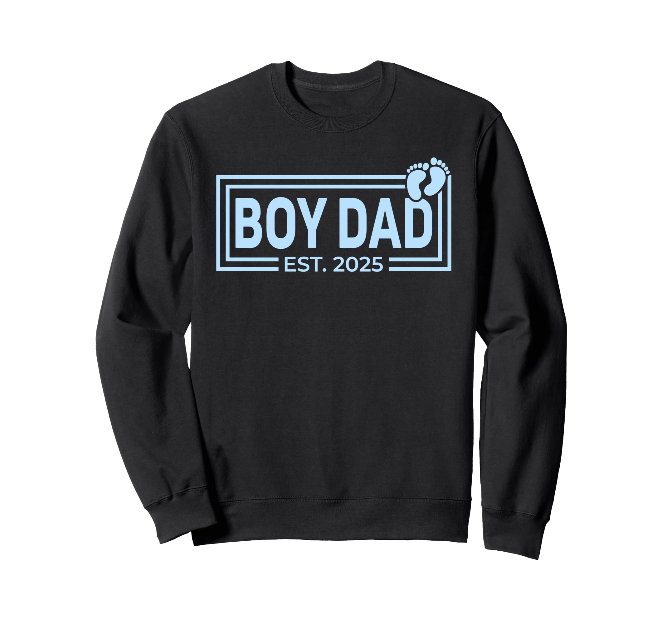 Dad Est 2025 Son Newborn Daddy Dad Sweatshirt - Graphic Print Unisex - T-Shirt, Sweatshirt, Hoodie
