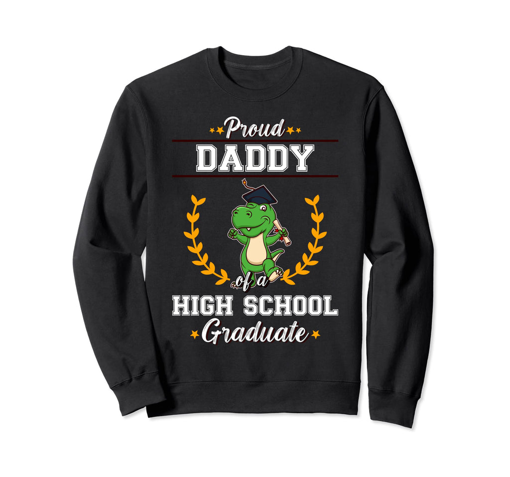 Proud Dad High School Graduate Sweatshirt - Custom Art Print Men Women - T-Shirt, Sweatshirt, Hoodie