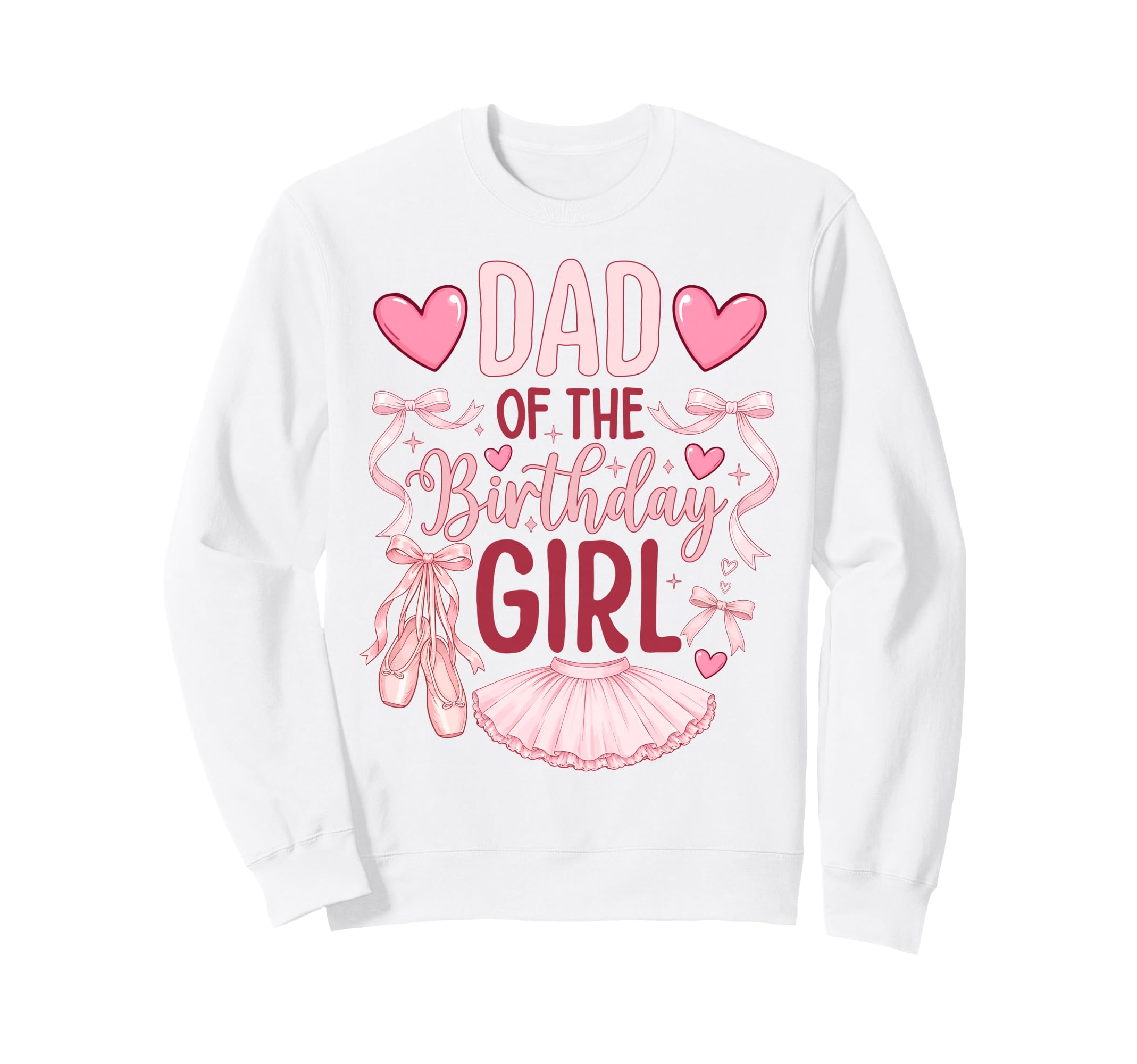 Dad Birthday Ballet Birthday Party Sweatshirt - Minimalist Print Men Women - T-Shirt, Sweatshirt, Hoodie