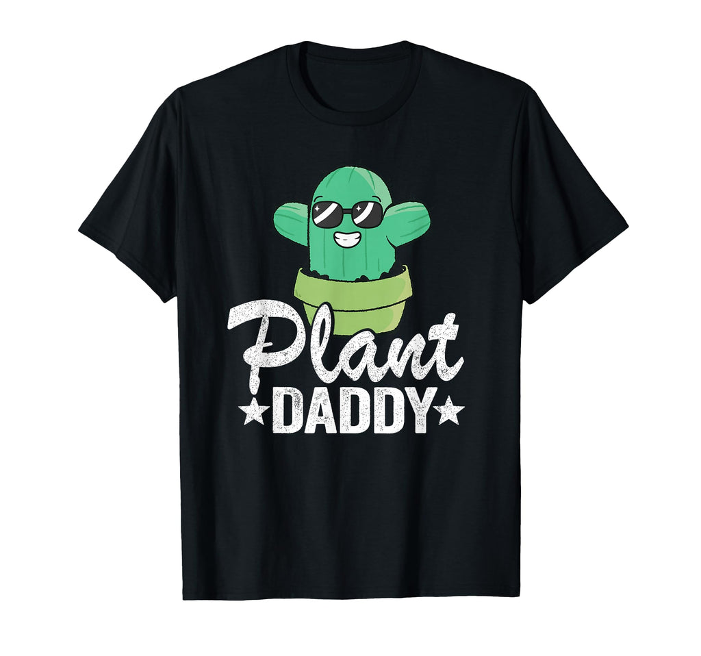 Plant Daddy Funny Cactus Gardener Jokes T-Shirt - Custom Art Print Unisex - T-Shirt, Sweatshirt, Hoodie