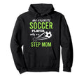 Soccer Step Mom My Favorite Player Hoodie - Trendy Graphic for Adults - T-Shirt, Sweatshirt, Hoodie