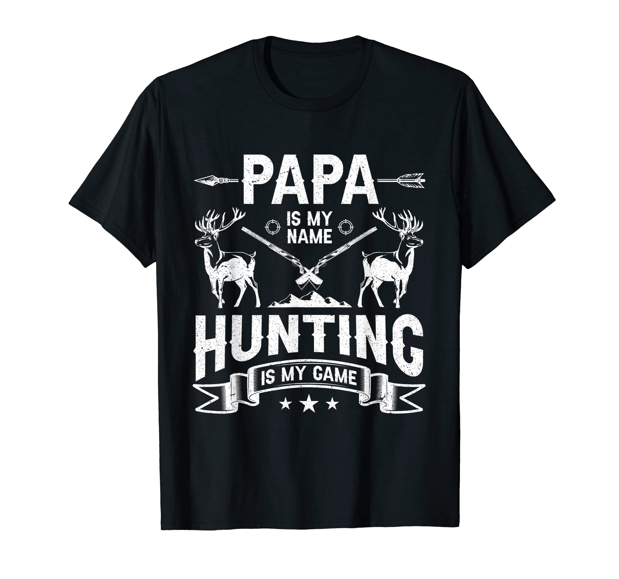 Papa Is My Name Hunting Is My Game Dad T-Shirt - Graphic Print for Adults - T-Shirt, Sweatshirt, Hoodie