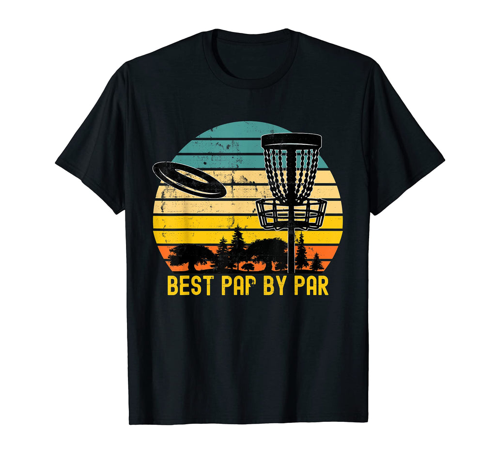 Disc Golf Dad Present Best Pap Par T-Shirt - Novelty Apparel Men Women - T-Shirt, Sweatshirt, Hoodie