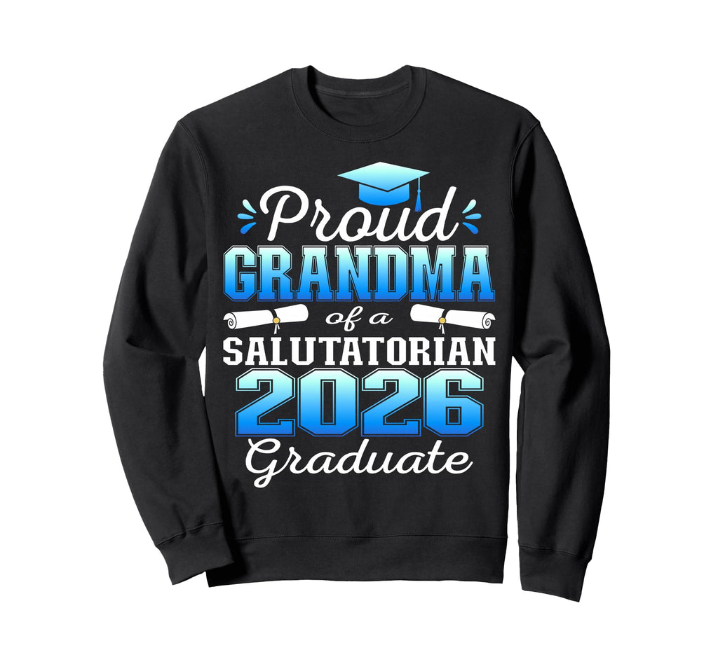 Proud Grandma 2026 Salutatorian Sweatshirt - Graphic Print Men Women - T-Shirt, Sweatshirt, Hoodie