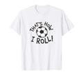 Funny Soccer Ball Player T-Shirt - Trendy Graphic Unisex - T-Shirt, Sweatshirt, Hoodie