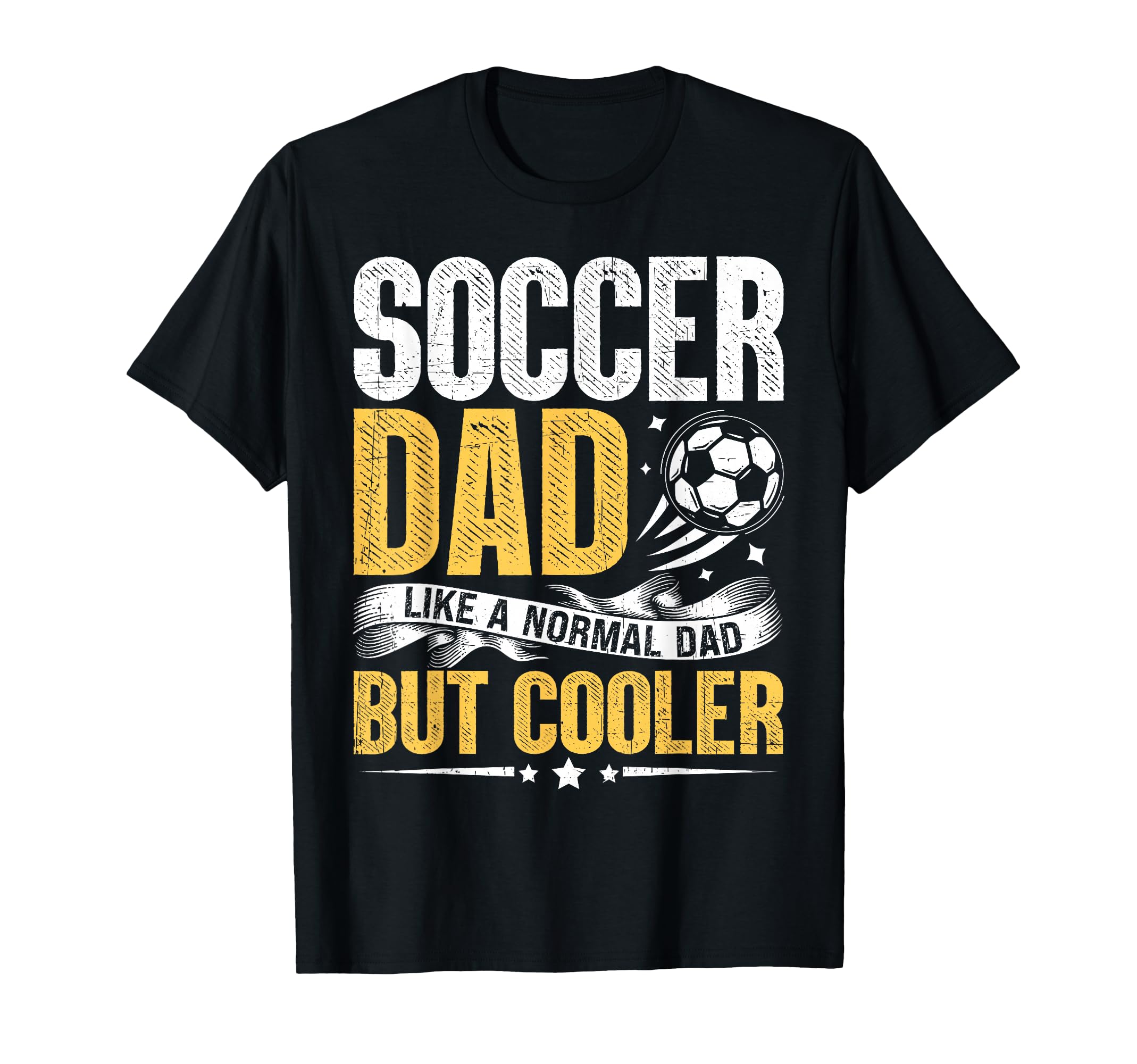 Soccer Dad Like Normal Dad But Cooler T-Shirt - Novelty Apparel for Adults - T-Shirt, Sweatshirt, Hoodie