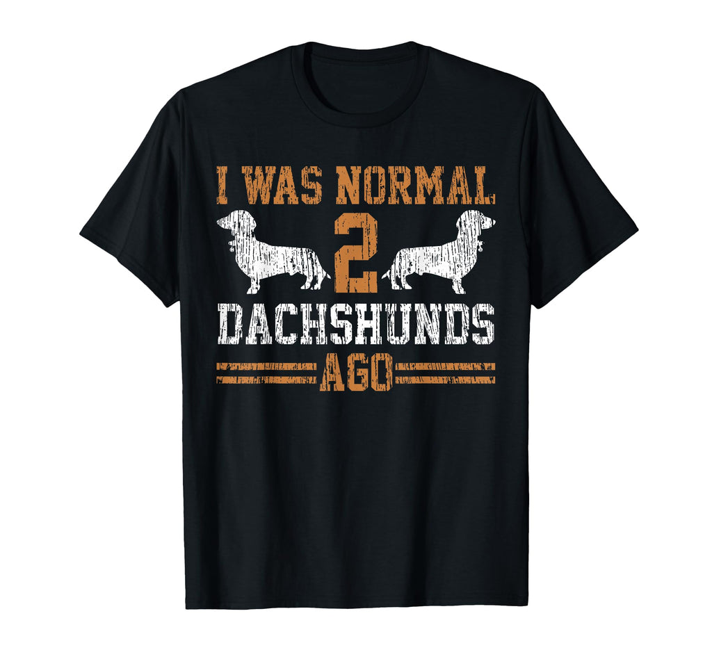 Dachshund Wiener I Was Normal 2 Two Dog T-Shirt - Minimalist Print Unisex - T-Shirt, Sweatshirt, Hoodie