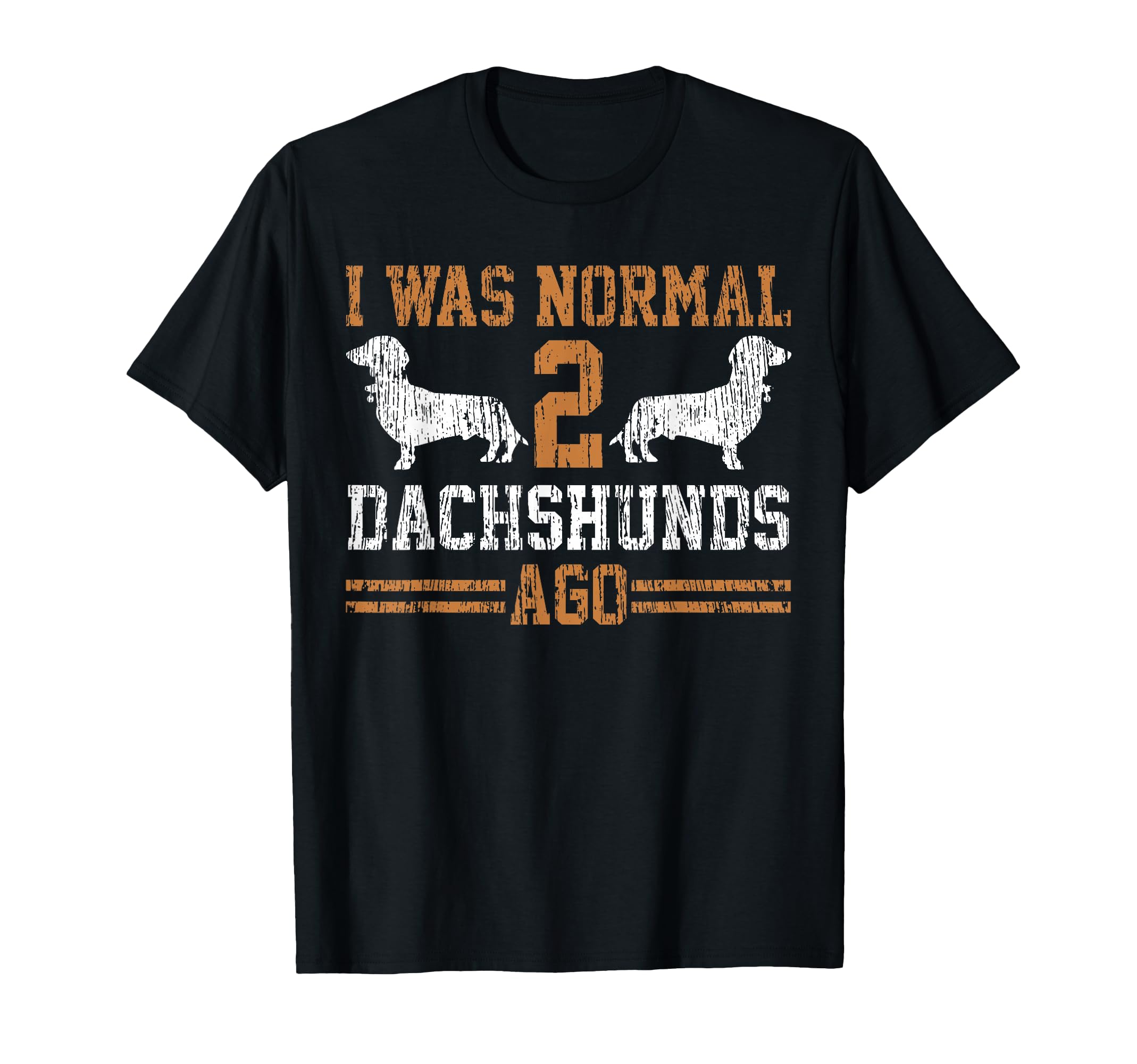 Dachshund Wiener I Was Normal 2 Two Dog T-Shirt - Minimalist Print Unisex - T-Shirt, Sweatshirt, Hoodie