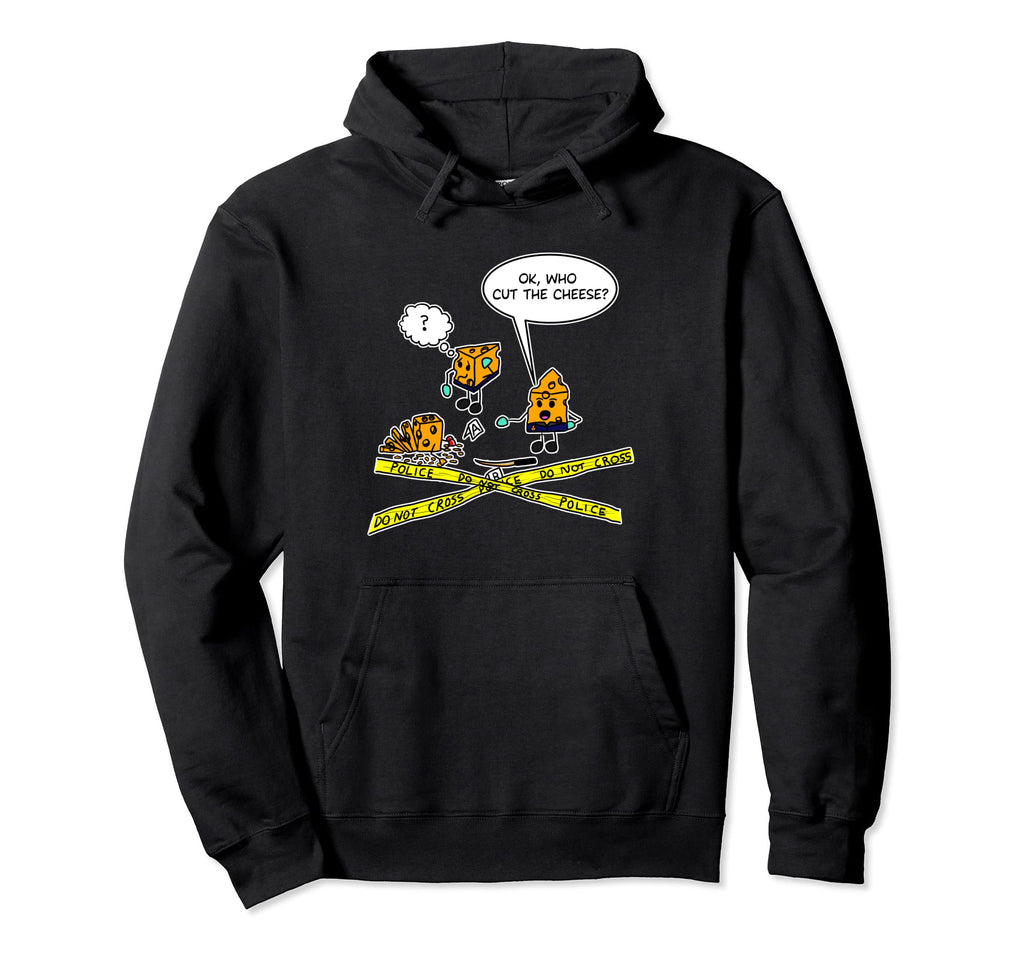 Funny Who Cut Cheese Cheesy Pun Word Play Hoodie - Novelty Apparel Unisex - T-Shirt, Sweatshirt, Hoodie