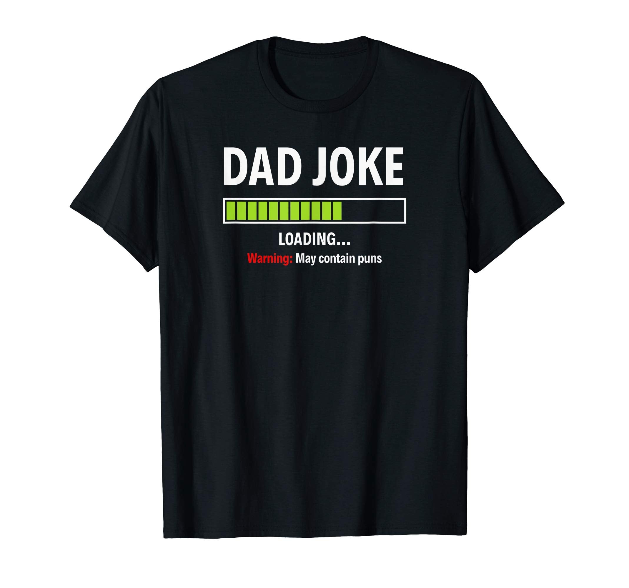 Dad Joke Loading Warning May T-Shirt - Fun Novelty Design Men Women - T-Shirt, Sweatshirt, Hoodie