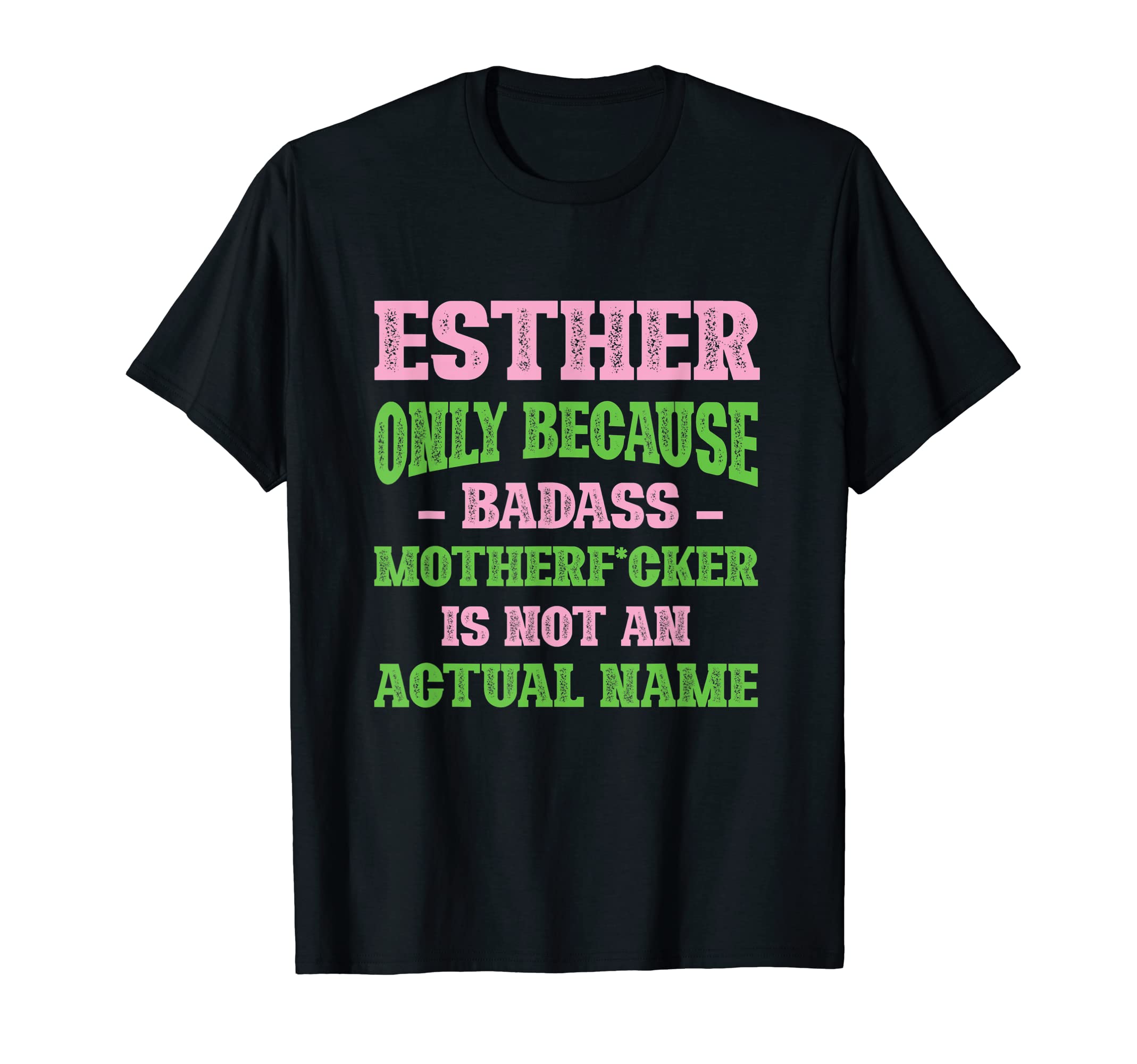 Badass Esther Name Unique Nickname T-Shirt - Unique Graphic Men Women - T-Shirt, Sweatshirt, Hoodie