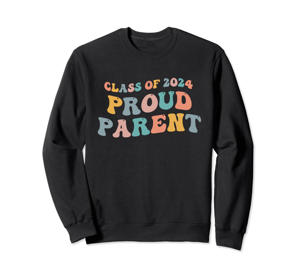 Class 2024 Proud Parent Graduate Family Sweatshirt - Unique Graphic Unisex - T-Shirt, Sweatshirt, Hoodie