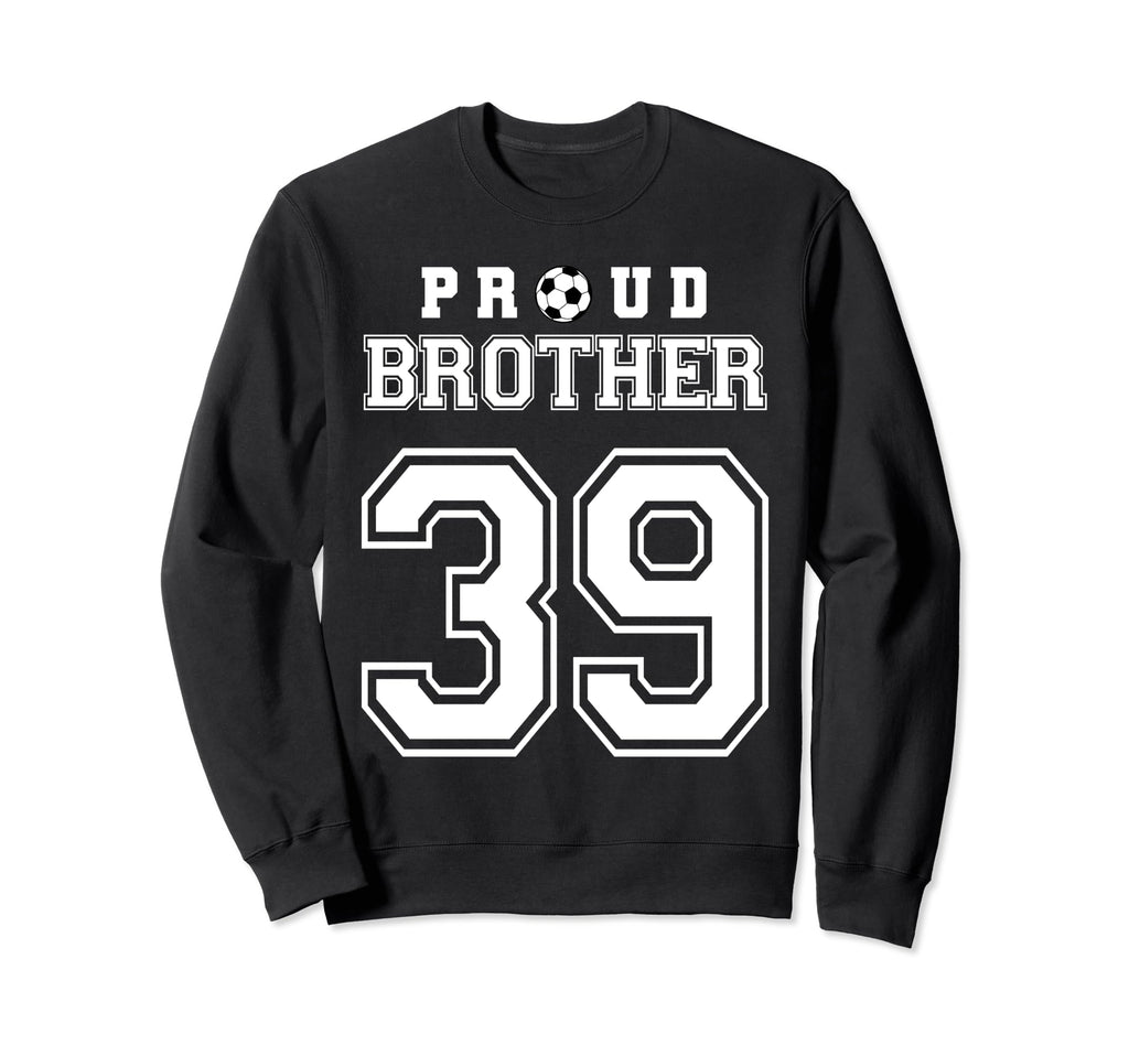Number 39 Custom Proud Soccer Futbol Sweatshirt - Streetwear Style Unisex - T-Shirt, Sweatshirt, Hoodie