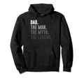 Dad Myth Legend Funny Fathers Day Hoodie - Custom Art Print for Adults - T-Shirt, Sweatshirt, Hoodie