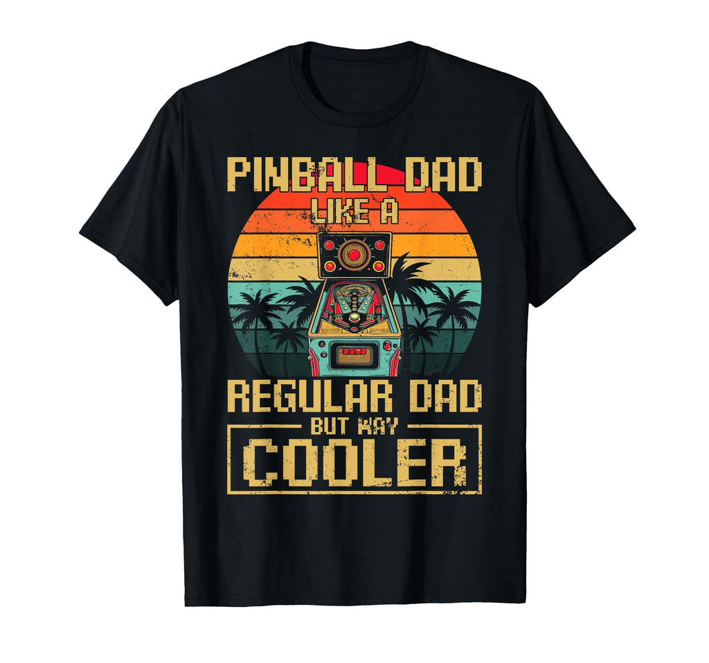 Pinball Dad Funny Arcade Gaming T-Shirt - Fun Novelty Design Unisex - T-Shirt, Sweatshirt, Hoodie