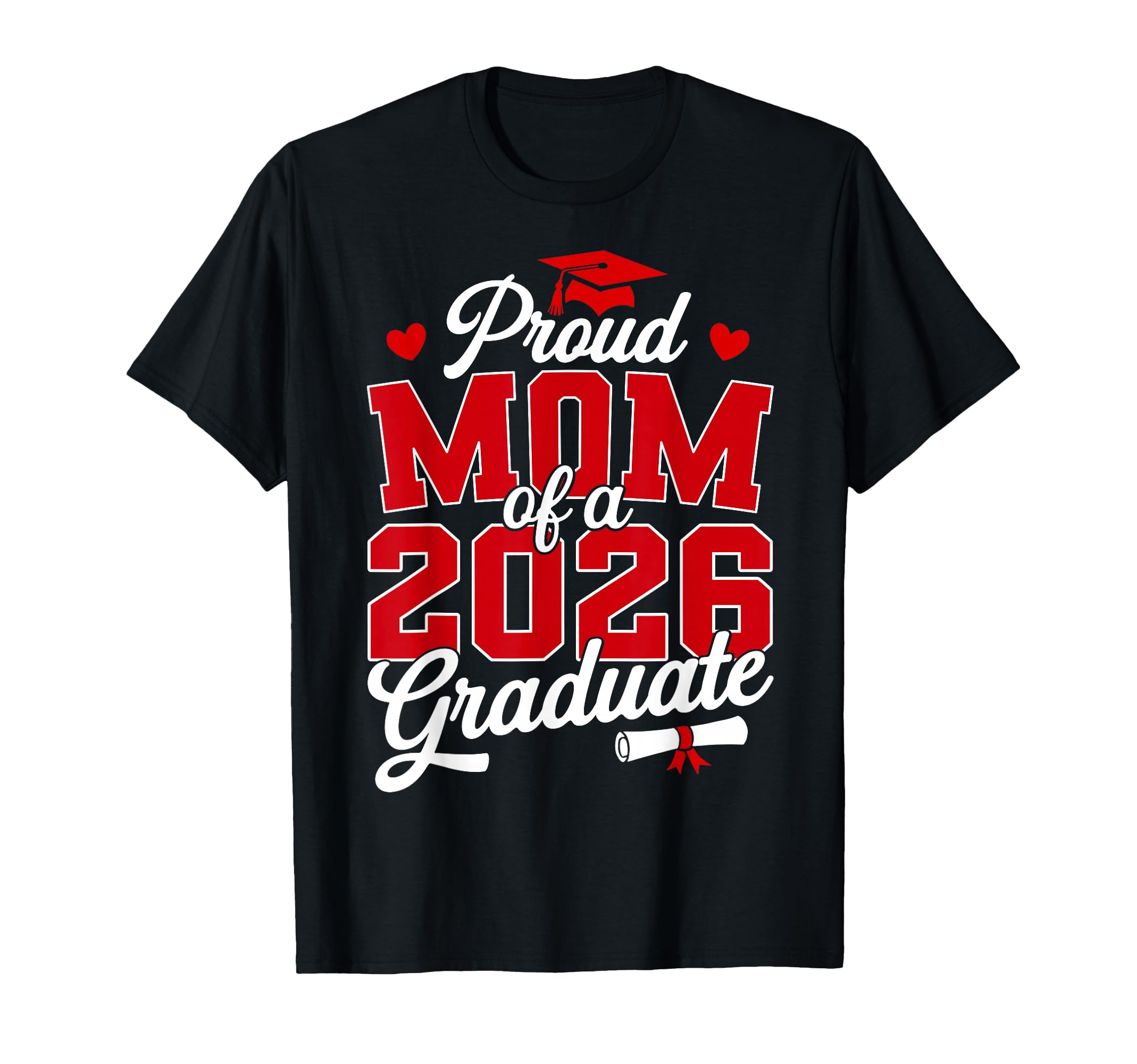 Proud Mom Class 2026 Graduate Senior T-Shirt - Unique Graphic Unisex - T-Shirt, Sweatshirt, Hoodie