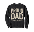 Proud Dad Class 2026 Graduate Senior Sweatshirt - Streetwear Style Unisex - T-Shirt, Sweatshirt, Hoodie
