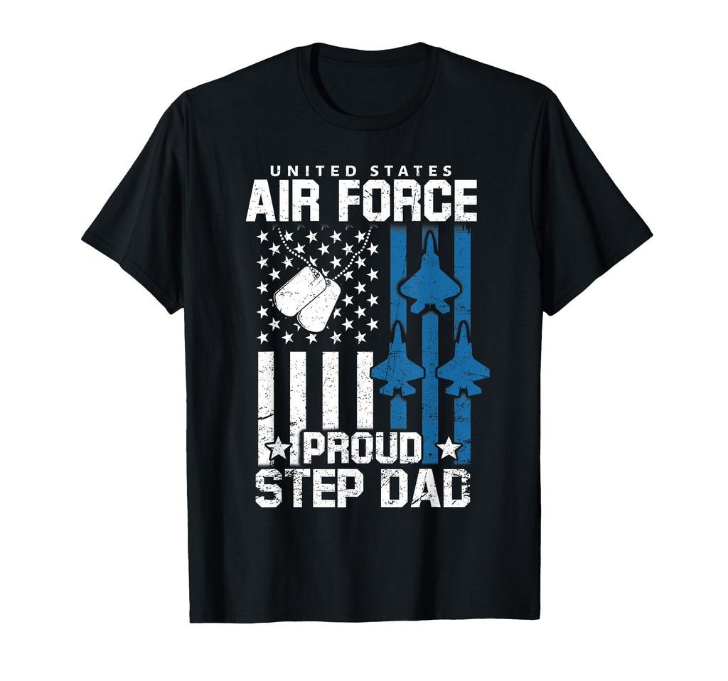 Proud Step Dad Us Air Force Veteran T-Shirt - Novelty Apparel Men Women - T-Shirt, Sweatshirt, Hoodie