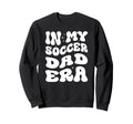 My Soccer Dad Era X Soccer Dad Sweatshirt - Minimalist Print Unisex - T-Shirt, Sweatshirt, Hoodie