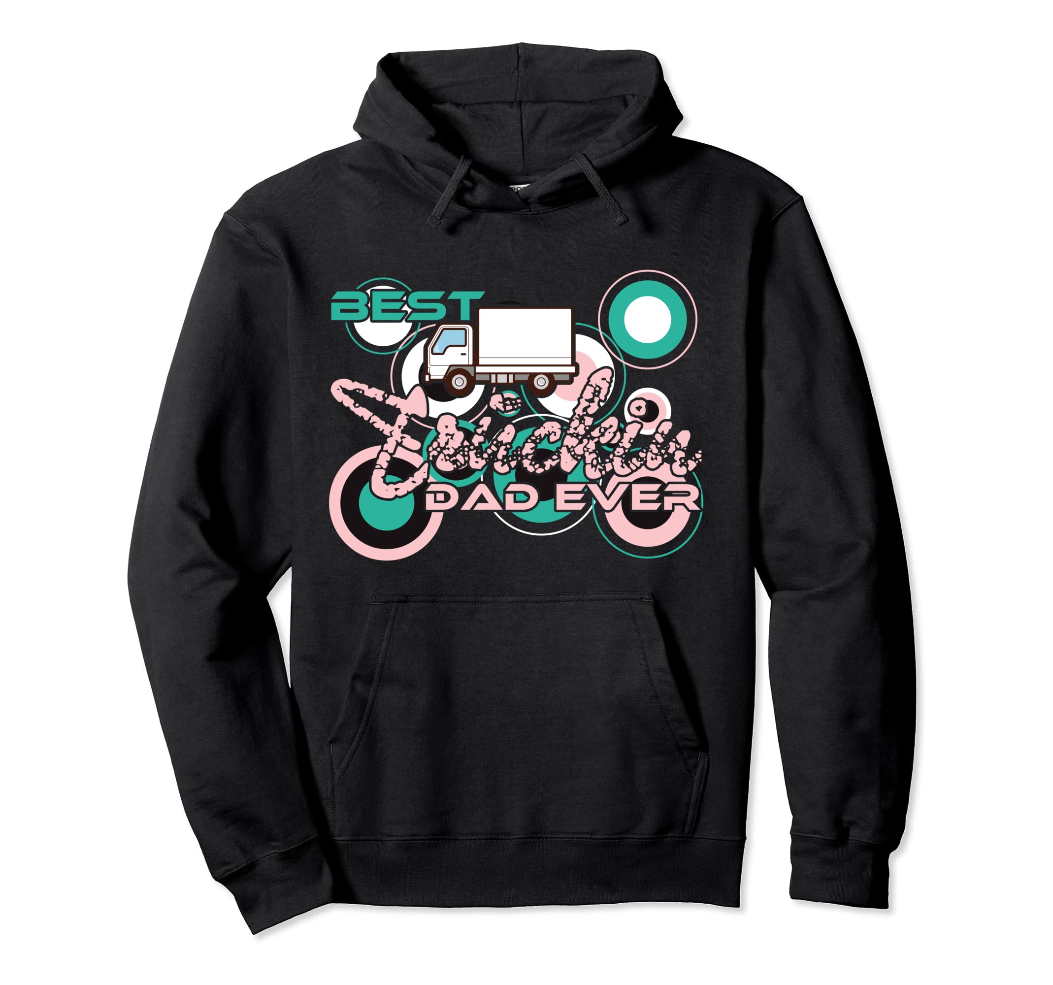 Trucker Best Truckin Dad Ever Truck Hoodie - Streetwear Style Men Women - T-Shirt, Sweatshirt, Hoodie