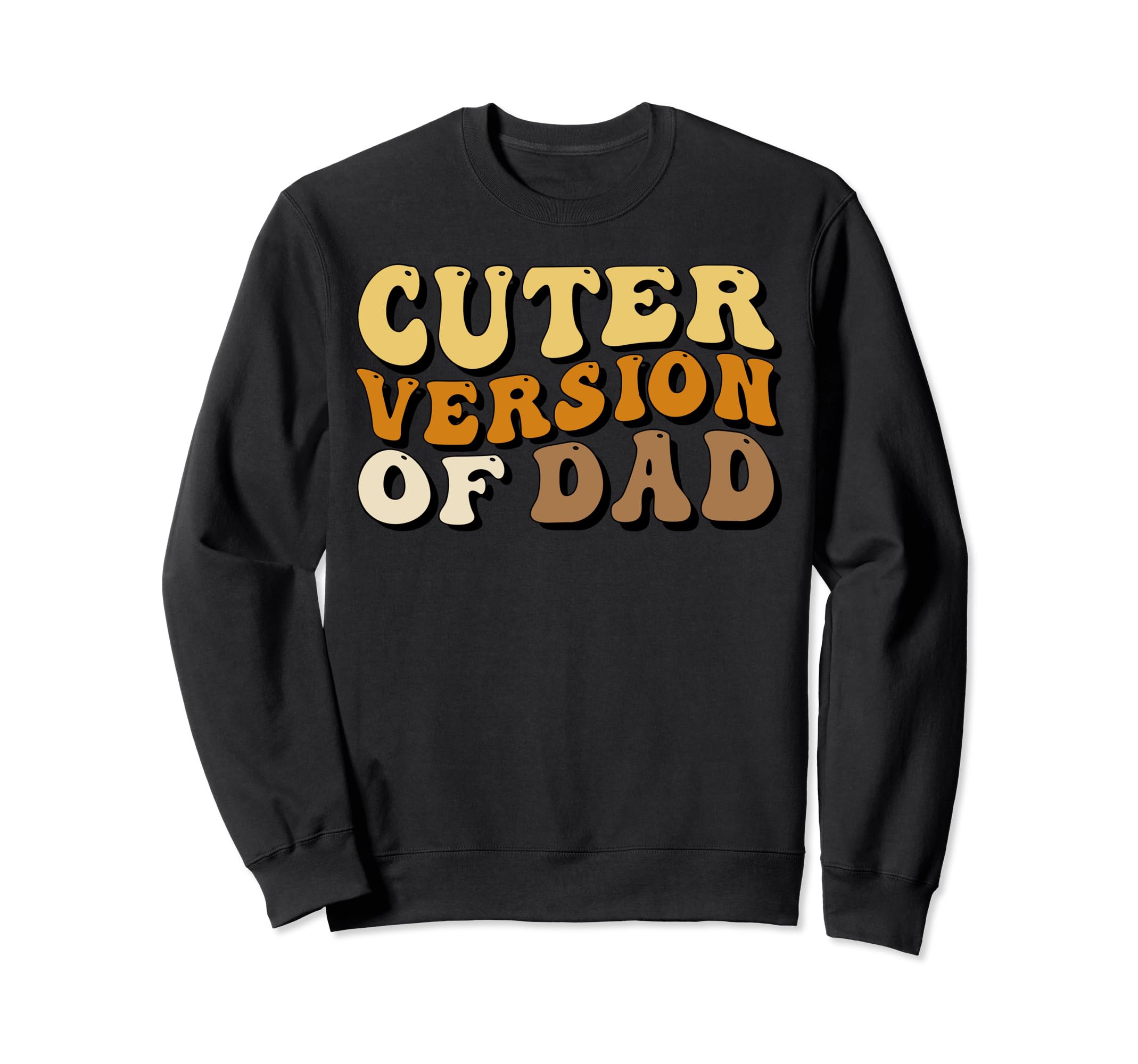 Cuter Version Dad Family Matching Sweatshirt - Streetwear Style Unisex - T-Shirt, Sweatshirt, Hoodie