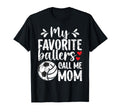 My Favorite Ballers Call Me Mom T-Shirt - Unique Graphic for Adults - T-Shirt, Sweatshirt, Hoodie