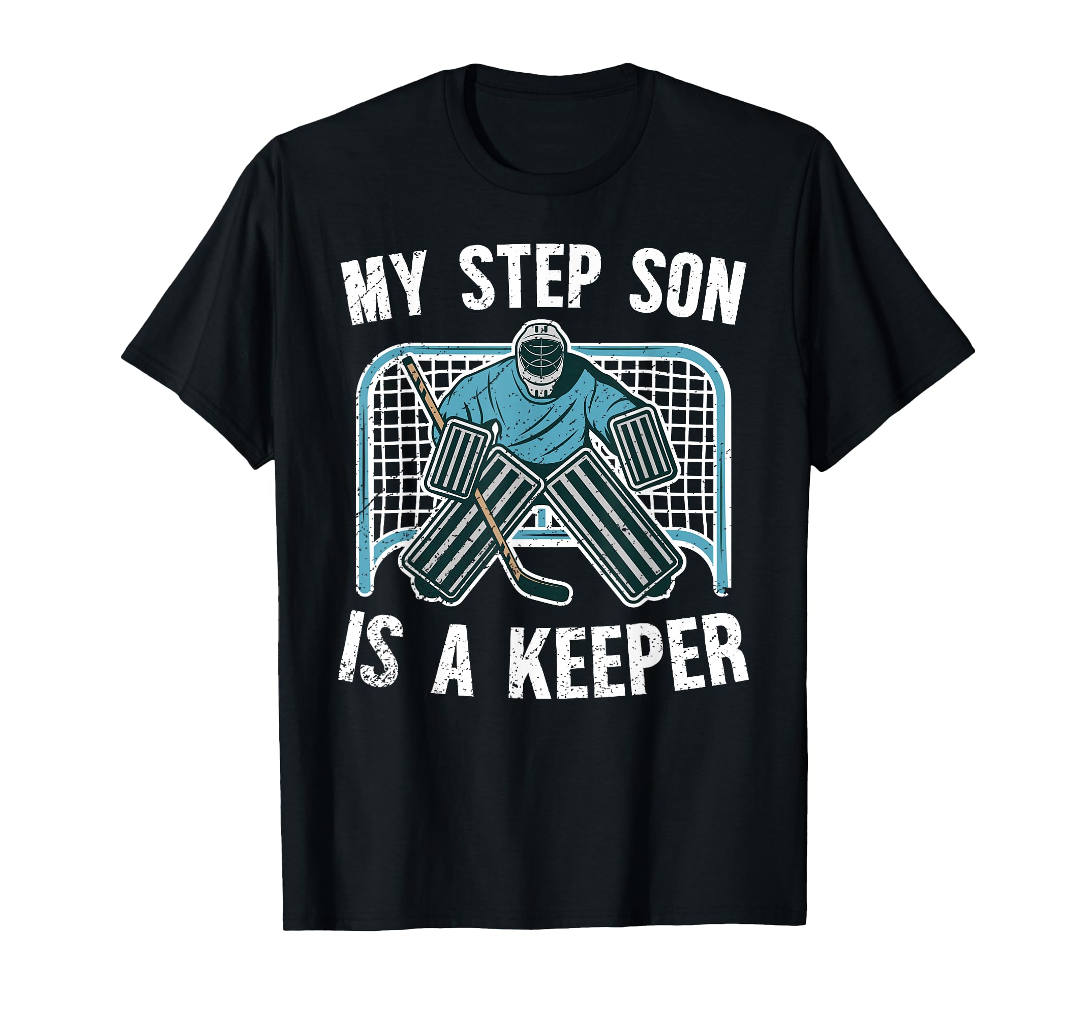 Hockey Keeper Step Dad Hockey Goalie T-Shirt - Unique Graphic Unisex - T-Shirt, Sweatshirt, Hoodie