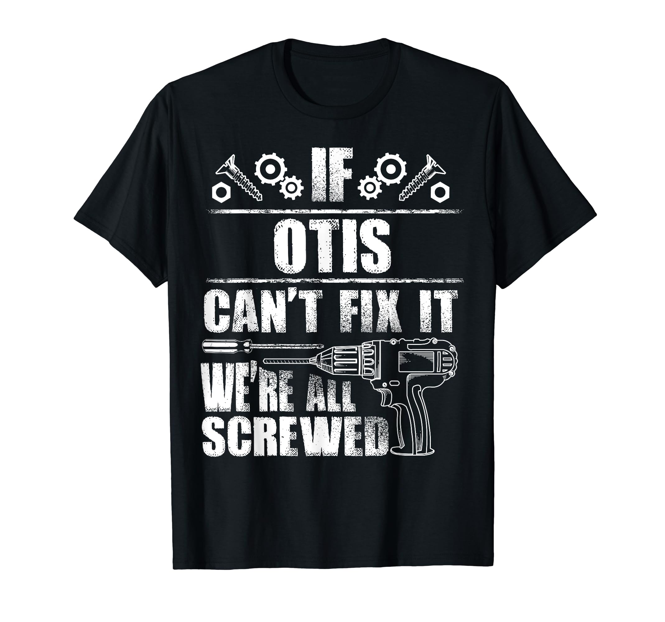 Otis Gift Name Fix It Funny Birthday T-Shirt - Aesthetic Graphic Unisex - T-Shirt, Sweatshirt, Hoodie