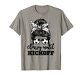 Messy Bun Classy Until Kickoff Soccer T-Shirt - Streetwear Style Men Women - T-Shirt, Sweatshirt, Hoodie