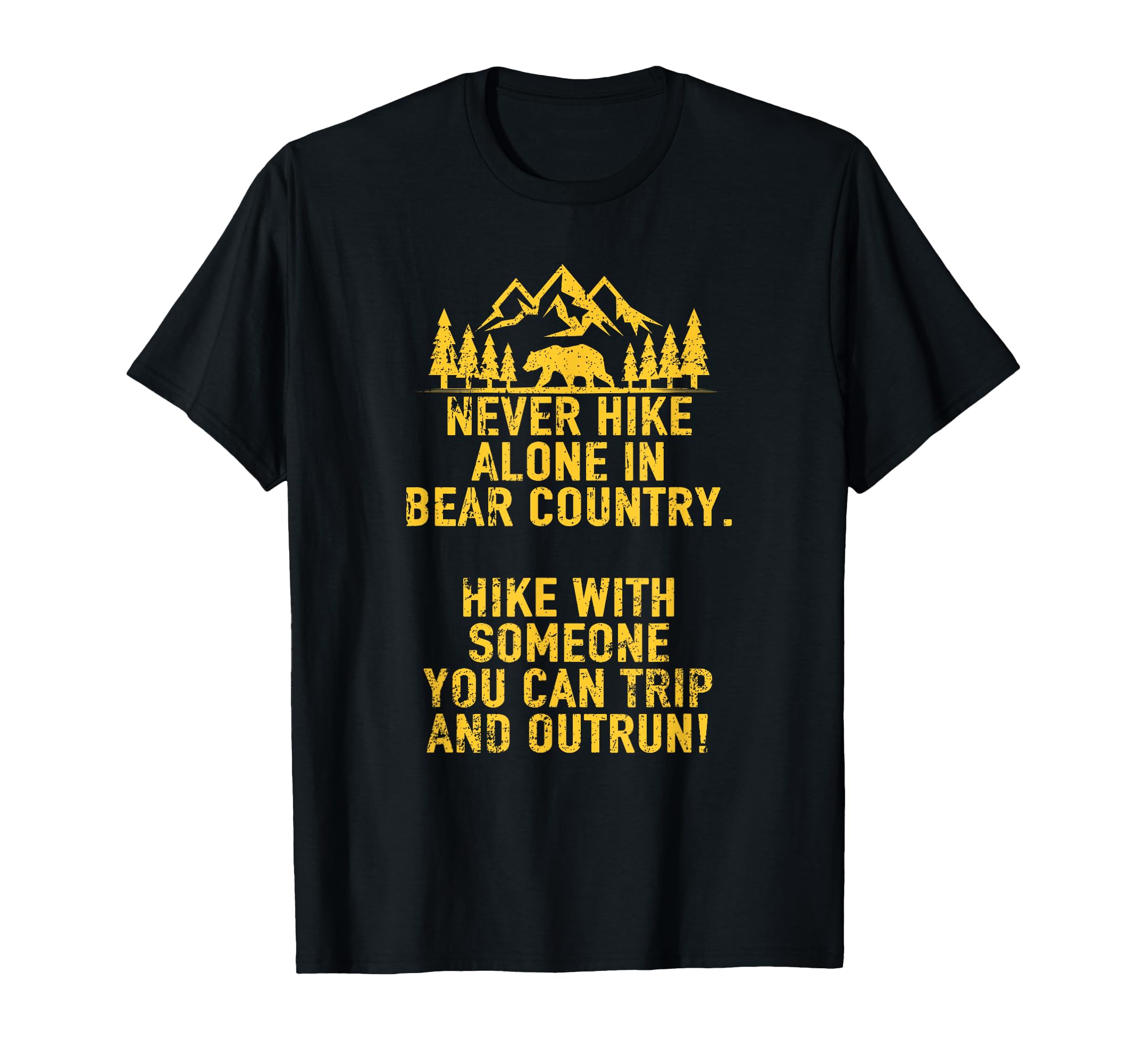 Funny Sarcastic Outdoors Bear Hiking T-Shirt - Unique Graphic Men Women - T-Shirt, Sweatshirt, Hoodie