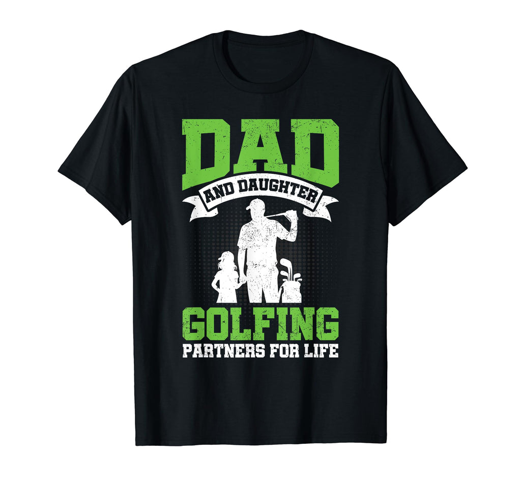 Golfer Dad And Daughter Golfing T-Shirt - Fun Novelty Design Men Women - T-Shirt, Sweatshirt, Hoodie
